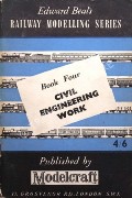 Edward Beal's Railway Modelling Series - Book Four: Civil Engineering Work by BEAL, Edward 